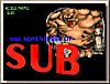 The Adventure of SUB, by Tony "DOOM" Soderlund (Aug 20, 1990)